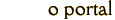 o portal